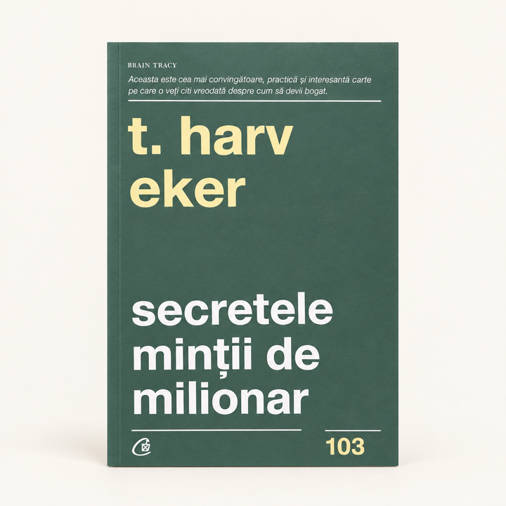 Secretele minții de milionar – T. Harv Eker