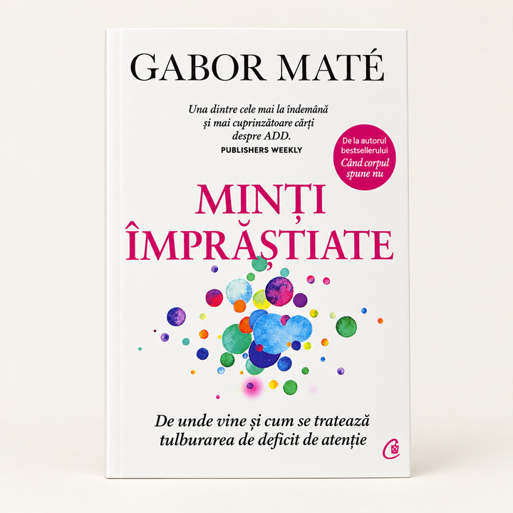 Minți împrăștiate – Gabor Maté