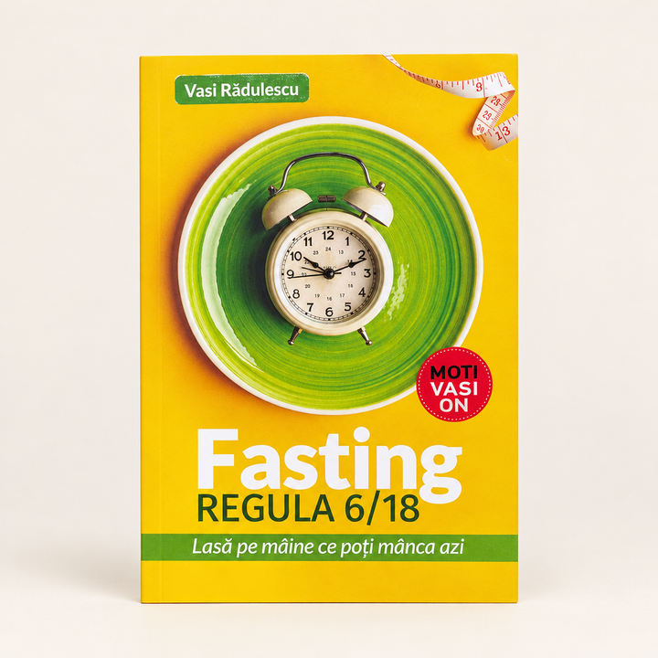 Fasting. Regula 6/18 – Vasi Rădulescu